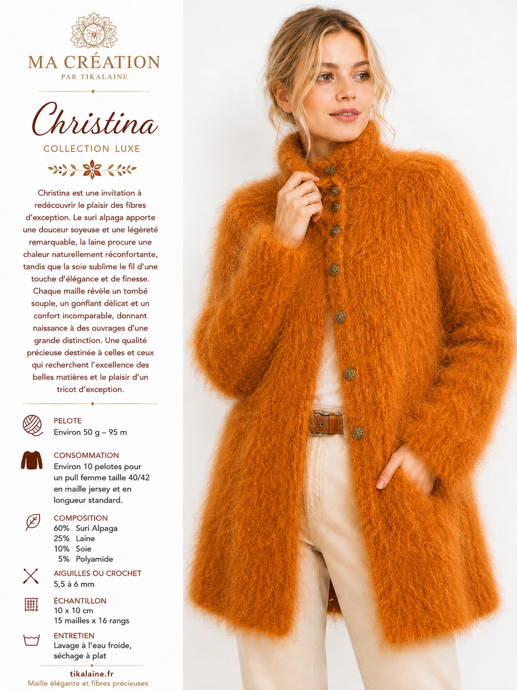 Christina : Suri alpaga, laine et soie. Pelote de 50g 95m. Aiguilles 5,5-6 mm.