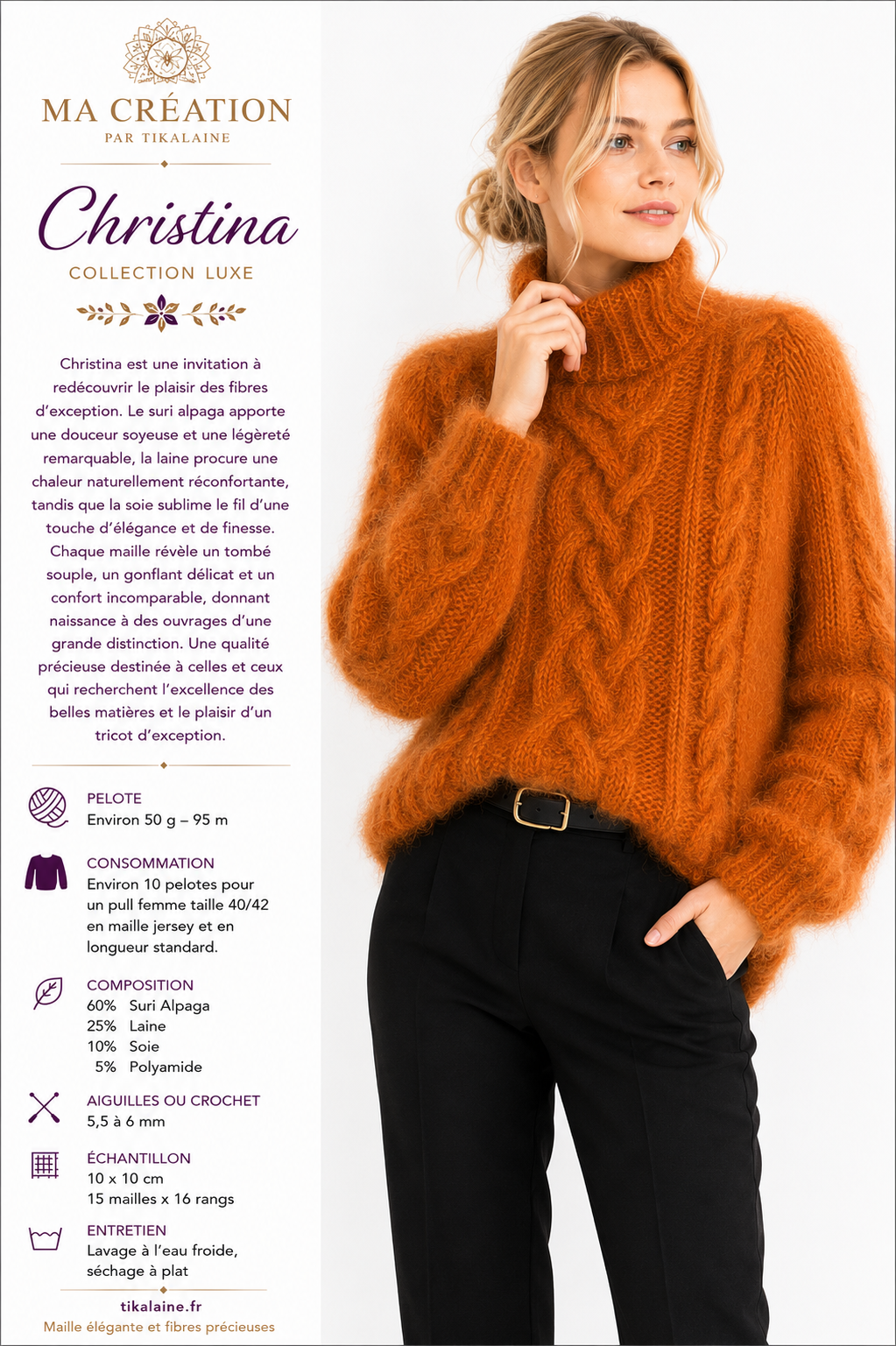 Christina : Suri alpaga, laine et soie. Pelote de 50g 95m. Aiguilles 5,5-6 mm.